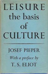 Leisure the Basis of Culture Leisure the Basis of Culture