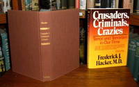 Crusaders, Criminals, Crazies: Terror and Terrorism in Our Time Crusaders, Criminals, Crazies: Terror and Terrorism in Our Time