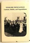 Folklore From Kansas; Customs, Beliefs, and Superstitions