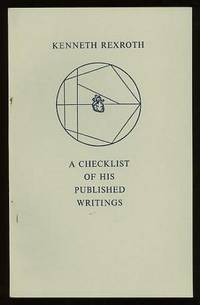 Kenneth Rexroth: A Checklist of His Publishing Writings