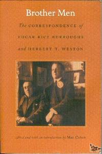 Brother Men: The Correspondence Of Edgar Rice Burroughs And Herbert T. Weston Brother Men: The Correspondence Of Edgar Rice Burroughs And Herbert T. Weston