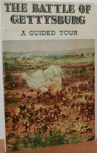 The Battle of Gettysburg: A Guided Tour The Battle of Gettysburg: A Guided Tour