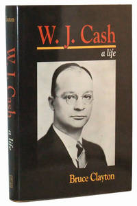W. J. Cash: A Life W. J. Cash: A Life