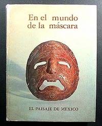 EL PAISAJE DE MEXICO. EN EL MUNDO DE LA MASCARA