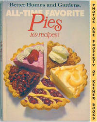 Better Homes And Gardens All - Time Favorite Pies (169 Recipes!)