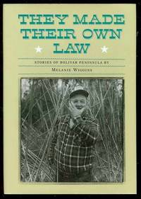 They Made Their Own Law: Stories of Bolivar Peninsula They Made Their Own Law: Stories of Bolivar Peninsula