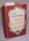 Let's Talk Turkey: Adventures and Recipes of the White Turkey Inn F. Meredith Dietz