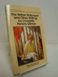 The Yellow Wallpaper and Other Writings