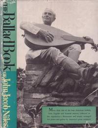 THE BALLAD BOOK OF JOHN JACOB NILES [songbook]