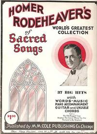 HOMER RODEHEAVER'S WORLD'S GREATEST COLLECTION OF SACRED SONGS:
