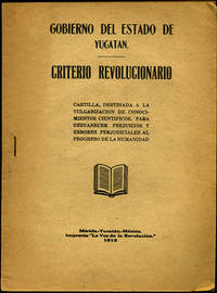 Criterio revolucionario. Cartilla, destinada a la vulgarizacion de conocimientos cientificos, para desvanecer prejuicios y errores perjudiciales al progreso de la humanidad