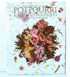 How to Design & Make Potpourri & Scented Bouquets: An Illustrated Guide