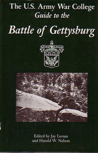 THE U.S. ARMY WAR COLLEGE GUIDE TO THE BATTLE OF GETTYSBURG THE U.S. ARMY WAR COLLEGE GUIDE TO THE BATTLE OF GETTYSBURG