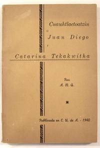 Cuauhtlactoatzin o Juan Diego y Catarina Tekakwitha