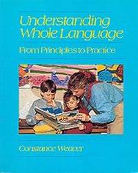 Understanding Whole Language : From Principles to Practice