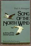 SONG OF THE NORTH WIND A Story of the Snow Goose