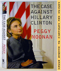 The Case Against Hillary Clinton The Case Against Hillary Clinton