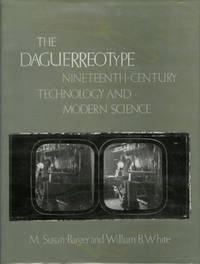 The Daguerreotype : Nineteenth-Century Technology and Modern Science