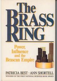 The Brass Ring: Power, Influence and the Brascan Empire