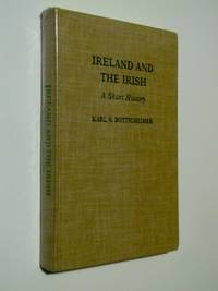 Ireland and the Irish: A Short History Ireland and the Irish: A Short History