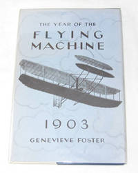The Year of the Flying Machine 1903 The Year of the Flying Machine 1903