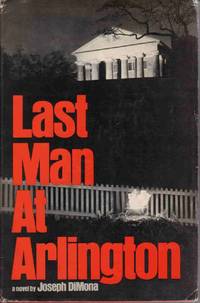 LAST MAN AT ARLINGTON LAST MAN AT ARLINGTON