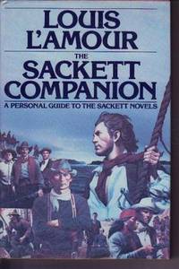 The Sackett Companion: A Personal Guide to the Sackett Novels The Sackett Companion: A Personal Guide to the Sackett Novels