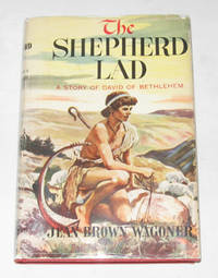 The Shepherd Lad A Story of David of Bethlehem