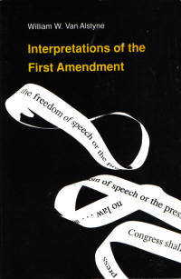 Interpretations of the First Amendment Interpretations of the First Amendment