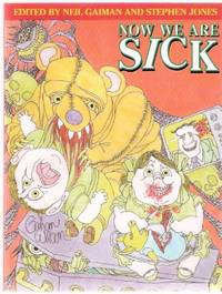 Now We are Sick -An Anthology of Nasty Verse --- Signed By Neil Gaiman Now We are Sick -An Anthology of Nasty Verse --- Signed By Neil Gaiman