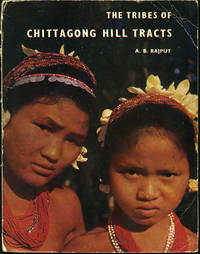 The Tribes of Chittagong Hill Tracts