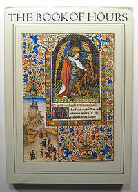 THE BOOK OF HOURS. WITH A HISTORICAL SURVEY AND COMMENTARY