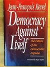 Democracy Against Itself-