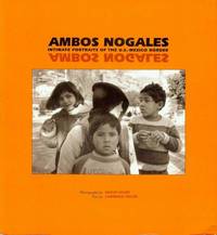 Ambos Nogales: Intimate Portraits of the U.S.-Mexico Border