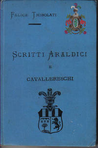 SCRITTI ARALDICI E CAVALLERESCHI. SCRITTI ARALDICI E CAVALLERESCHI.