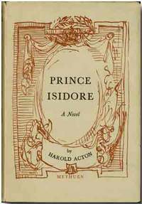 PRINCE ISIDORE A NOVEL...ILLUSTRATED BY FELIX TOPOLSKI