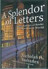 A Splendor of Letters : The Permanence of Books in an Impermanent World