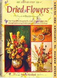 Step - By - Step Dried Flowers Step - By - Step Dried Flowers
