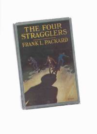 The Four Stragglers ---by Frank L Packard The Four Stragglers ---by Frank L Packard