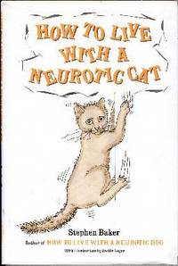How to Live With a Neurotic Cat