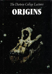 Origins: The Darwin College Lectures Origins: The Darwin College Lectures