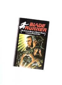 Blade Runner ----- Movie Tie in Edition ( Aka Do Androids Dream of Electric Sheep? ) ( Bladerunner ) Blade Runner ----- Movie Tie in Edition ( Aka Do Androids Dream of Electric Sheep? ) ( Bladerunner )