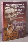 Abraham Lincoln, Constitutionalism, and Equal Rights in the Civil War Era