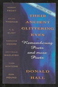 Their Ancient Glittering Eyes: Remembering Poets and More Poets