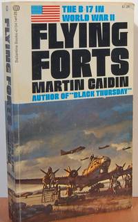 Flying Forts: The B-17 In World War II