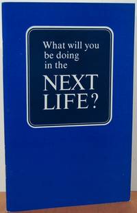 What Will You Be Doing In The Next Life? What Will You Be Doing In The Next Life?