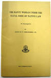 The Bantu Woman Under the Natal Code of Native Law : An Investigation