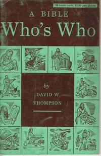 A BIBLE WHO'S WHO A BIBLE WHO'S WHO