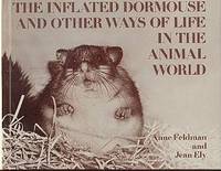 THE INFLATED DORMOUSE AND OTHER WAYS OF LIFE IN THE ANIMAL WORLD