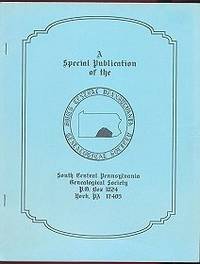 Sundry Genealogical Materials Pertaining to South Central Pennsylvania, Book VII (Special Publication 52 of The South Central Pennsylvania Genealogical Society, April / July 1993) Sundry Genealogical Materials Pertaining to South Central Pennsylvania, Book VII (Special Publication 52 of The South Central Pennsylvania Genealogical Society, April / July 1993)